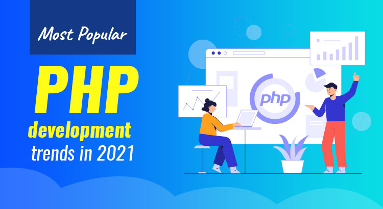 Most Popular PHP development trends in 2021